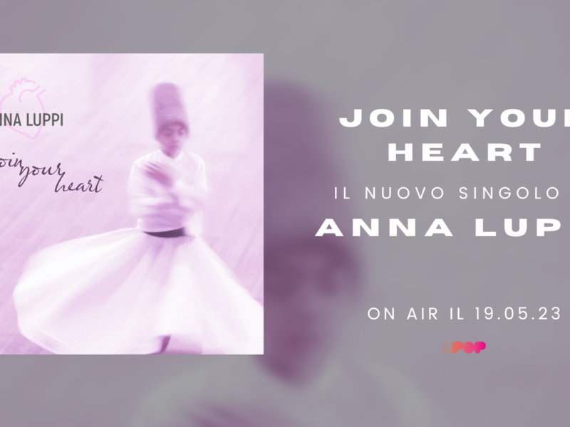 ANNA LUPPI - "Join your heart" - dal 19 maggio 2023